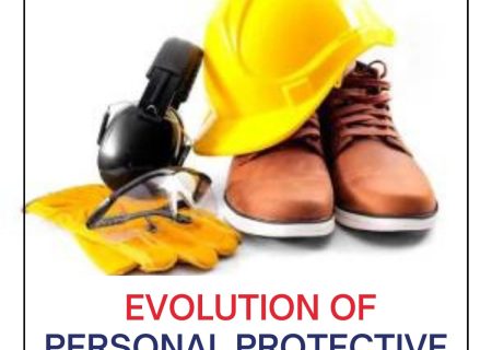Evolution of Personal Protective Equipment (PPE) in the Workplace